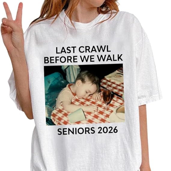 Custom Last Crawl Before We Walk Shirt - Personalized Graduation Gift Shirt, Senior Bar 2026, Custom Graduate Tee White