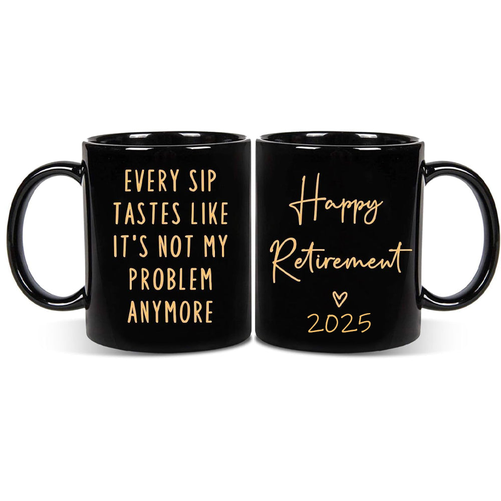 Retirement Gifts for Men Women 2025, Retirement Mug, Funny Retired Gifts for Men Women, Dad, Coworkers, Friend, Teacher, Brother, Boss, Not My Problem Anymore Cup Black