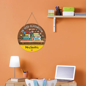 Personalized Teacher Door Sign in This Classroom You are Teacher Door Signs Classroom Welcome Wreath Personalized Teacher Wall Decor Sign Back To School Gifts for Teachers Must have