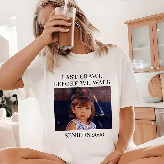 Custom Last Crawl Before We Walk Shirt - Personalized Graduation Gift Shirt, Senior Bar 2026, Custom Graduate Tee White