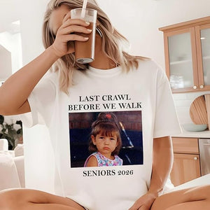 Custom Last Crawl Before We Walk Shirt - Personalized Graduation Gift Shirt, Senior Bar 2026, Custom Graduate Tee White