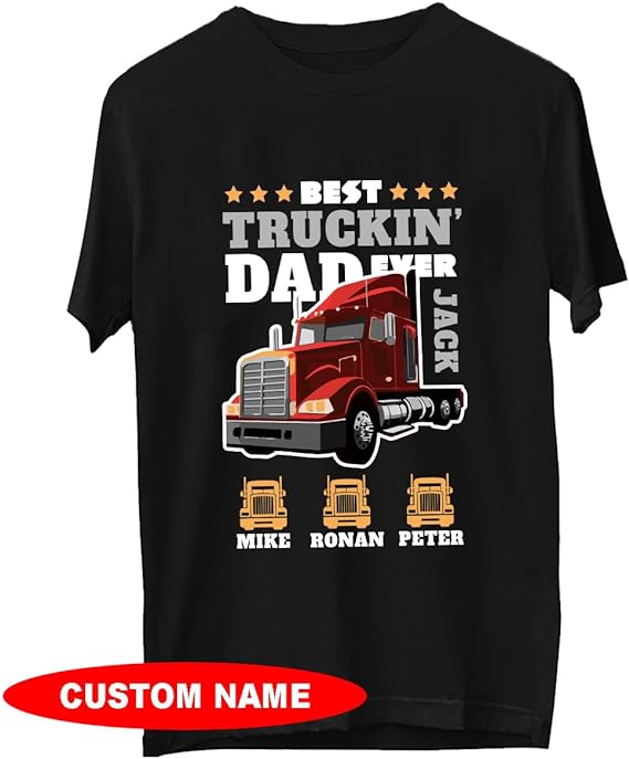 Personalized Best Truckin Dad Ever Shirt Customized Dad's Name and Kid's Name Truckers Truck Driver Shirts for Truck Drivers Dad Grandpa, Father's Day Gift