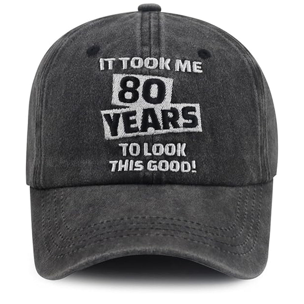It Took Me 80 Years to Look This Good Hat for Women Men, Custom Any Year Baseball Cap 80th Birthday Cap Adjustable Embroidered Baseball Cap