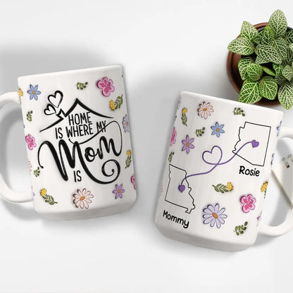 Personalized My Mom Is My Home Mug Custom 3D Inflated Effect Mug With Kids Name Gifts For Mom Mama Grandma Nana Gift From Daughter Son Mothers Day Gifts Long Distance Gift