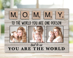 Personalized Mom Gift - Mommy To The World You Are One Person Canvas, Happy Mothers Day Gift From Son