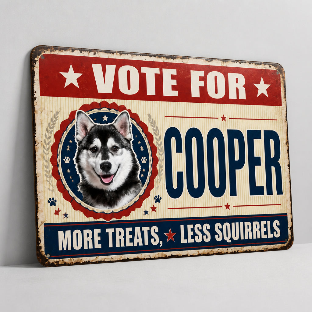 Vote For Your Dog – More Treats, Less Squirrels Metal Sign - Personalized Metal Sign 624f60b5-26d4-4418-b52a-59e9acb1eccb.jpg