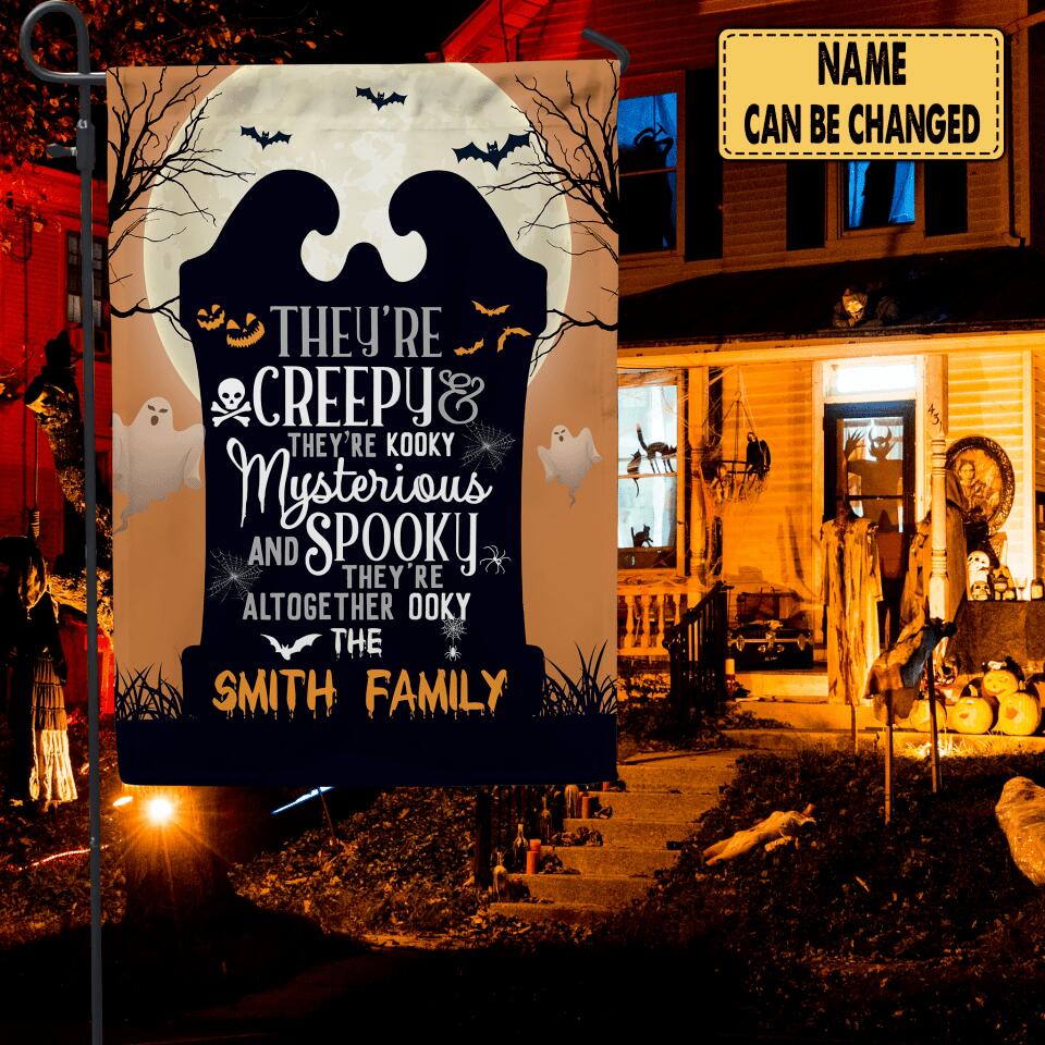 They're Creepy They're Kooky Mysterious And Spooky - Personalized Garden Flag, Halloween Decoration