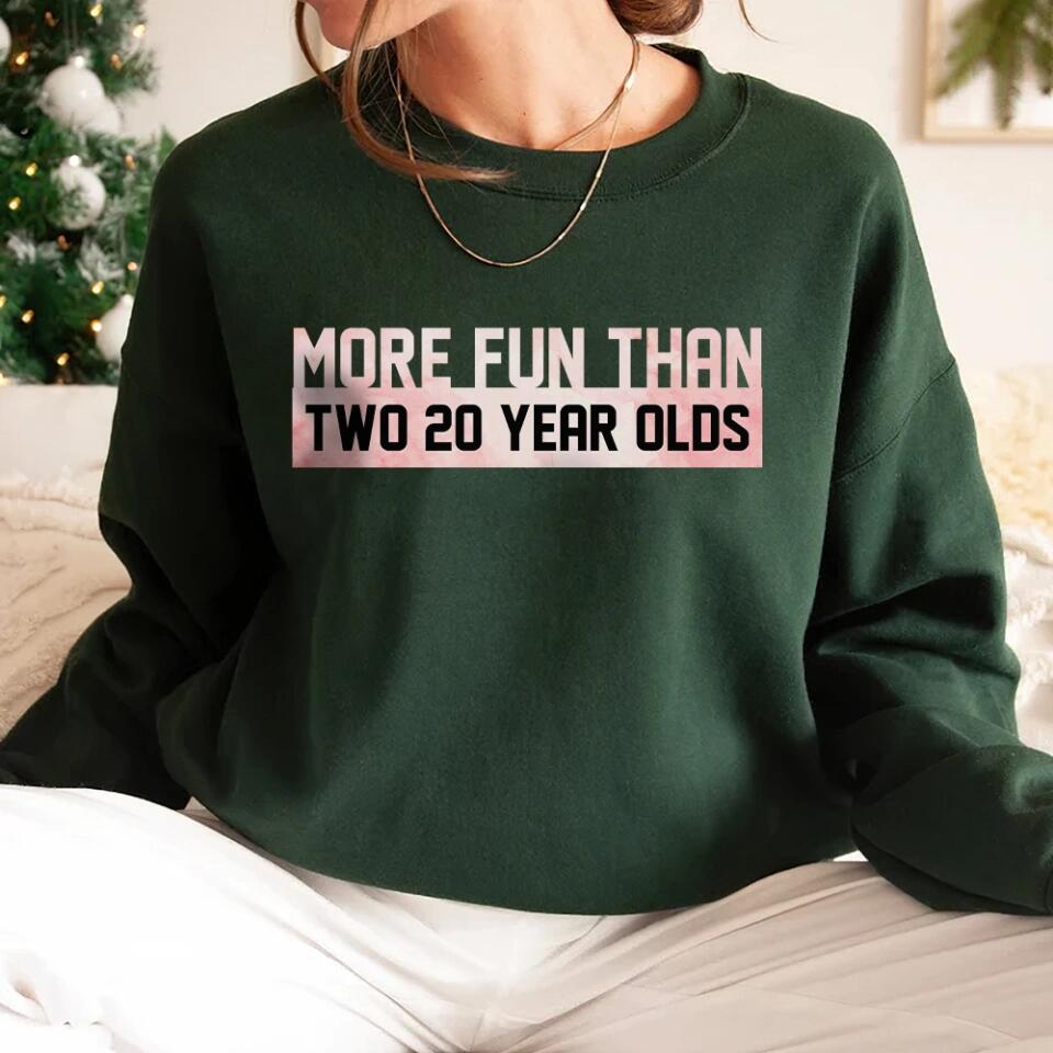 More Fun Than Year Olds - Custom Number Sweater T-Shirt - Best Birthday Gifts For Family