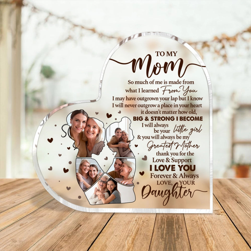 Thank You Gift for Mom - Mom Gift from Daughter - So Much Of Me Is Made From What I Learned From You - Custom Acrylic Plaque