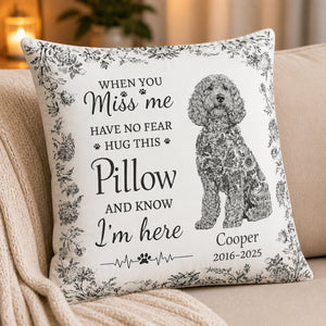 Pet Memorial Hug Pillow — When You Miss Me - Personalized Pillow 64122f41-2b06-47a1-9439-fa937fad09b4.jpg