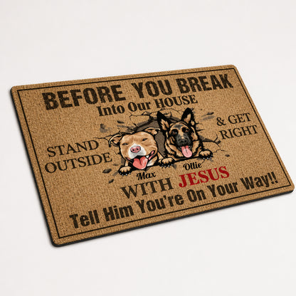 Before You Break Into Our House Dog Photo Doormat – With Jesus - Personalized Doormat 6641d48e-f7fe-4e0a-80e8-311140bc4422.jpg