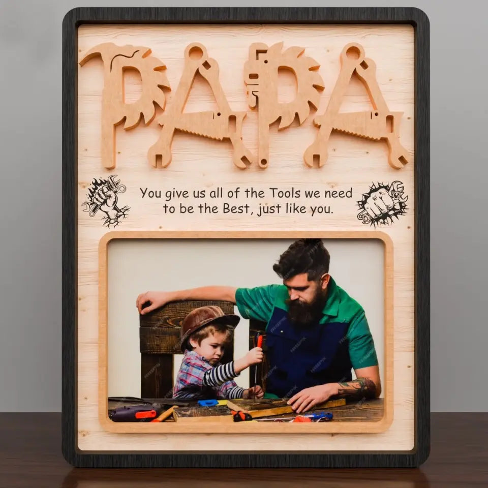 You Give Us All Of The Tools We Need Personalized 2 Layered Wooden Sign, Father s Day Sign, Gifts For Dad