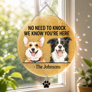 No Need To Knock Dog Doormat – Custom Family Name - Personalized 1 Layered Suncatcher with Charm 6659e777-3dc1-4779-9652-7e117d6f22ba.png