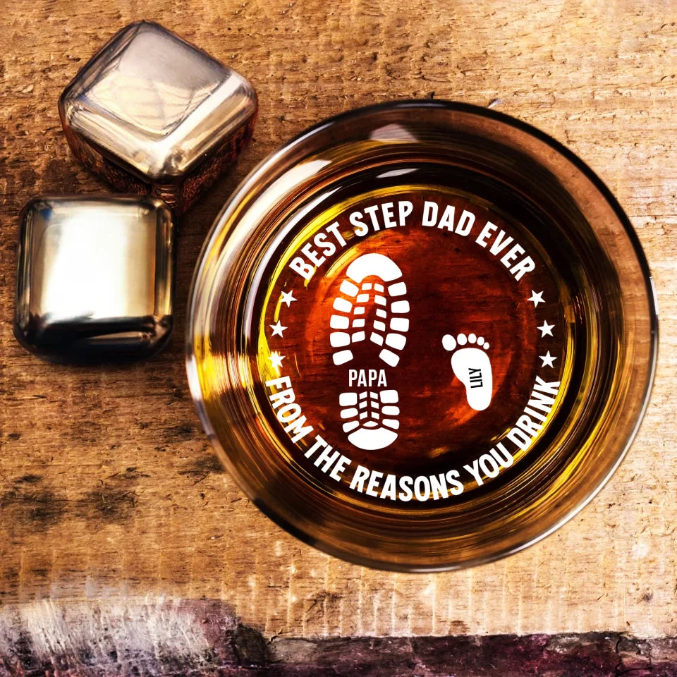 Best Step Dad Ever From The Reasons You Drink - Personalized Whiskey Glass
