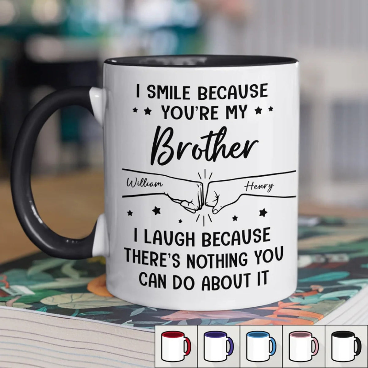 Custom Mug - Personalized Birthday Gifts For Mom, Dad, Brother, Sister - I Smile Because You're My Brother