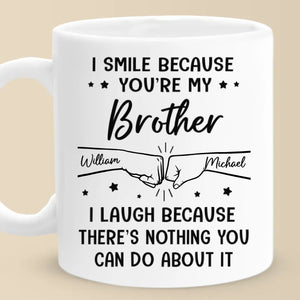 Custom Mug - Personalized Birthday Gifts For Mom, Dad, Brother, Sister - I Smile Because You're My Brother