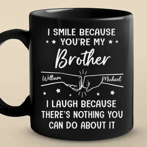 Custom Mug - Personalized Birthday Gifts For Mom, Dad, Brother, Sister - I Smile Because You're My Brother