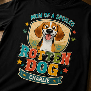 Mom of a Spoiled Rotten Dog - Personalized Pet Portrait Tee - Personalized T-shirt 68c3ed49-8a5f-43a0-a553-113fd77e8698.jpg
