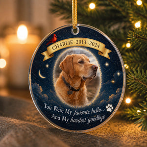 Favorite Hello Hardest Goodbye — Pet Memorial Photo Ornament - Personalized Transparent Acrylic Ornament 69aa0fe1-6b73-4345-ad84-d3f2b118ac06.jpg