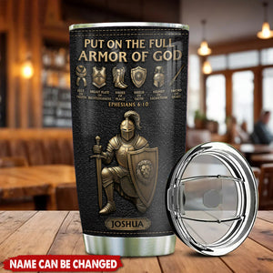 Put On The Full Amor Of God - Personalized Tumbler - Christian Gift