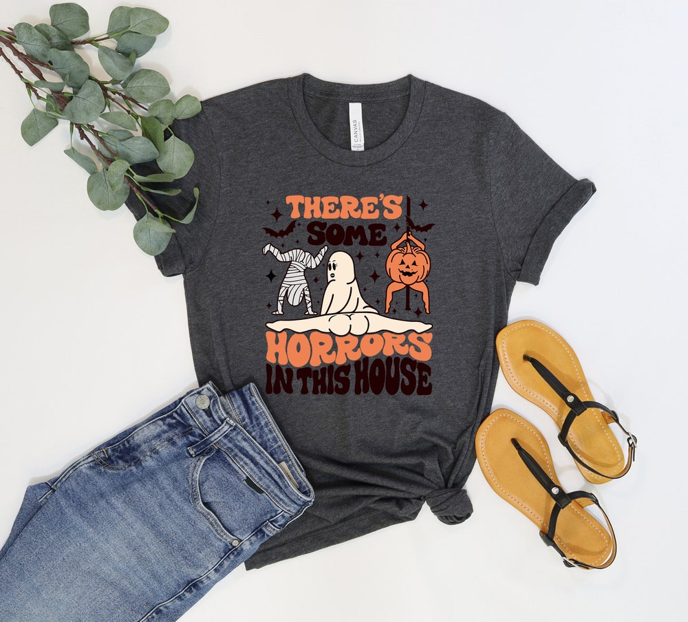 There's Some Horrors In This House Sweatshirt Hoodie T-shirt 6.jpg