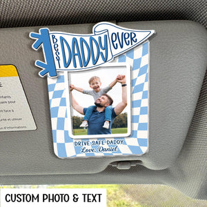Personalized Best Dad Ever Sun Visor Clip Picture Frame, Custom Photo Car Visor Clip for Dad, Drive Safe Daddy Gifts, First Fathers Day Gift