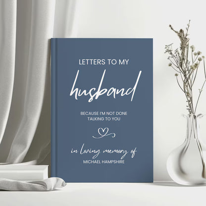 Letters to My Husband Grief Journal, Personalized Loss of Spouse Gift, Custom Notebook Memorial Keepsake Memory Widow Loss of Husband