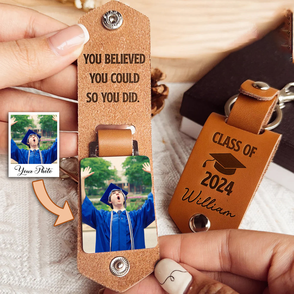 You Believed You Could So You Did Personalized Photo Leather Keychain, Graduation Gift