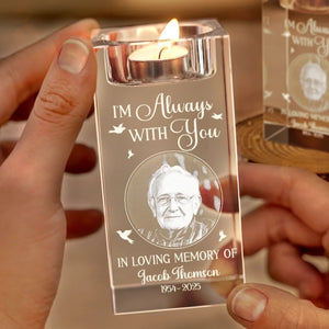 I Am Always With You Memorial Photo - Personalized Crystal Candle Holder - Memorial Gift For Family