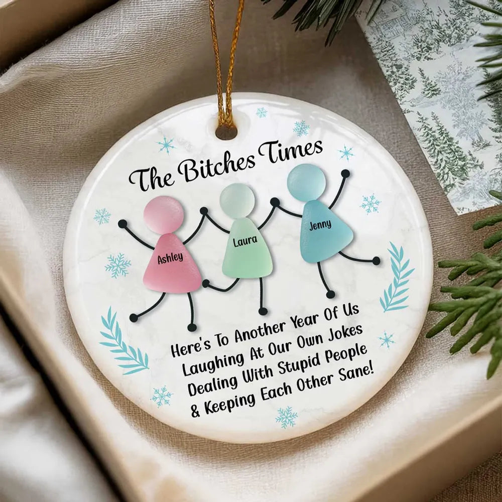 The B*tches Times Funny Best Friends Sea Glass - Personalized Ornament - Christmas Gift For Bestie