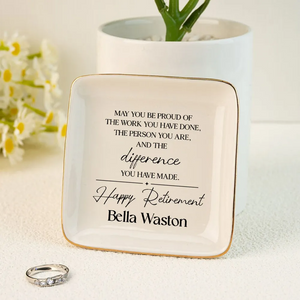 May You Be Proud of the Work You Have Done - Personalized Jewelry Plate - Retirement Gift