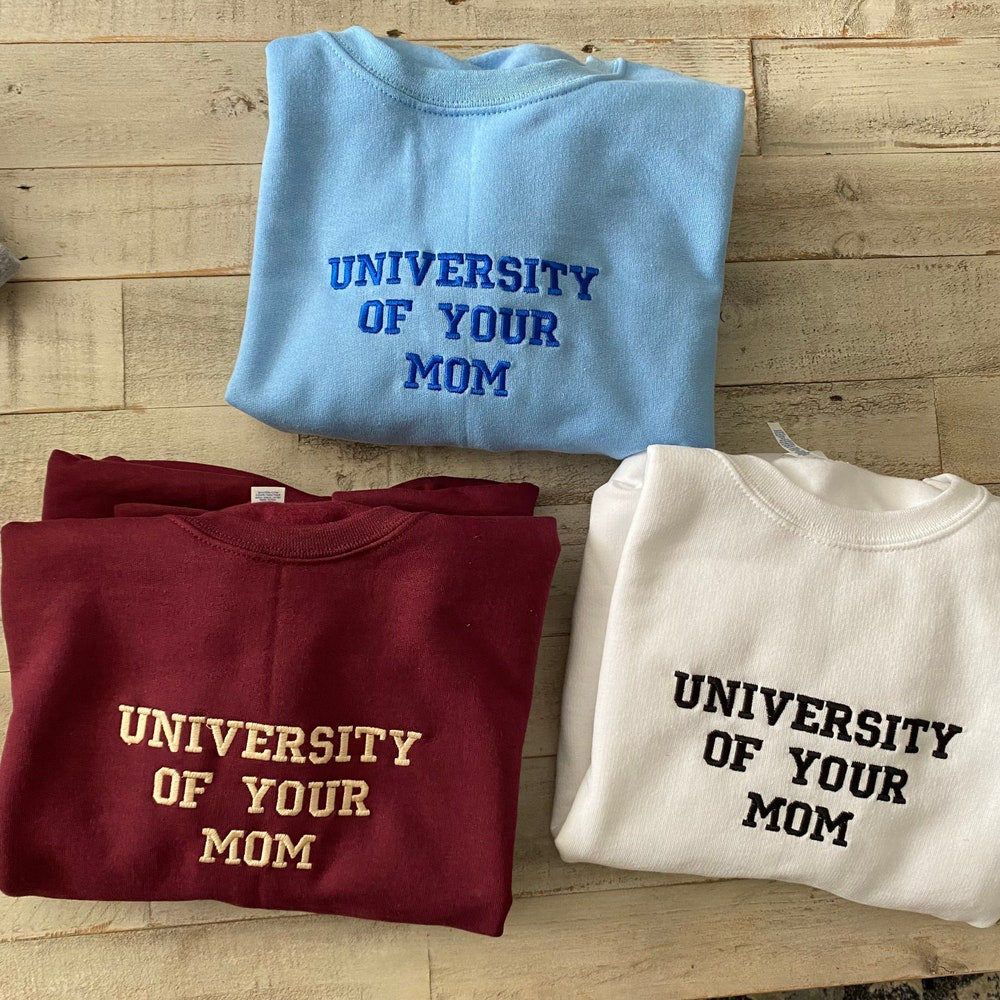 University Of Your Mom Embroidered Sweatshirt- Unisex Sweatshirt