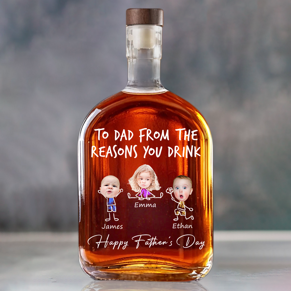 To Dad From The Reasons You Drink Custom Kid's Photo - Personalized Whiskey Bottle - Gift For Dad, Papa, Father's Day