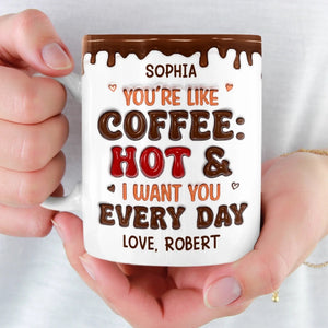 You Are Like Coffee - Personalized Edge-to-Edge Mug - Anniversary Gift, Valentine's Day Gift For Couple