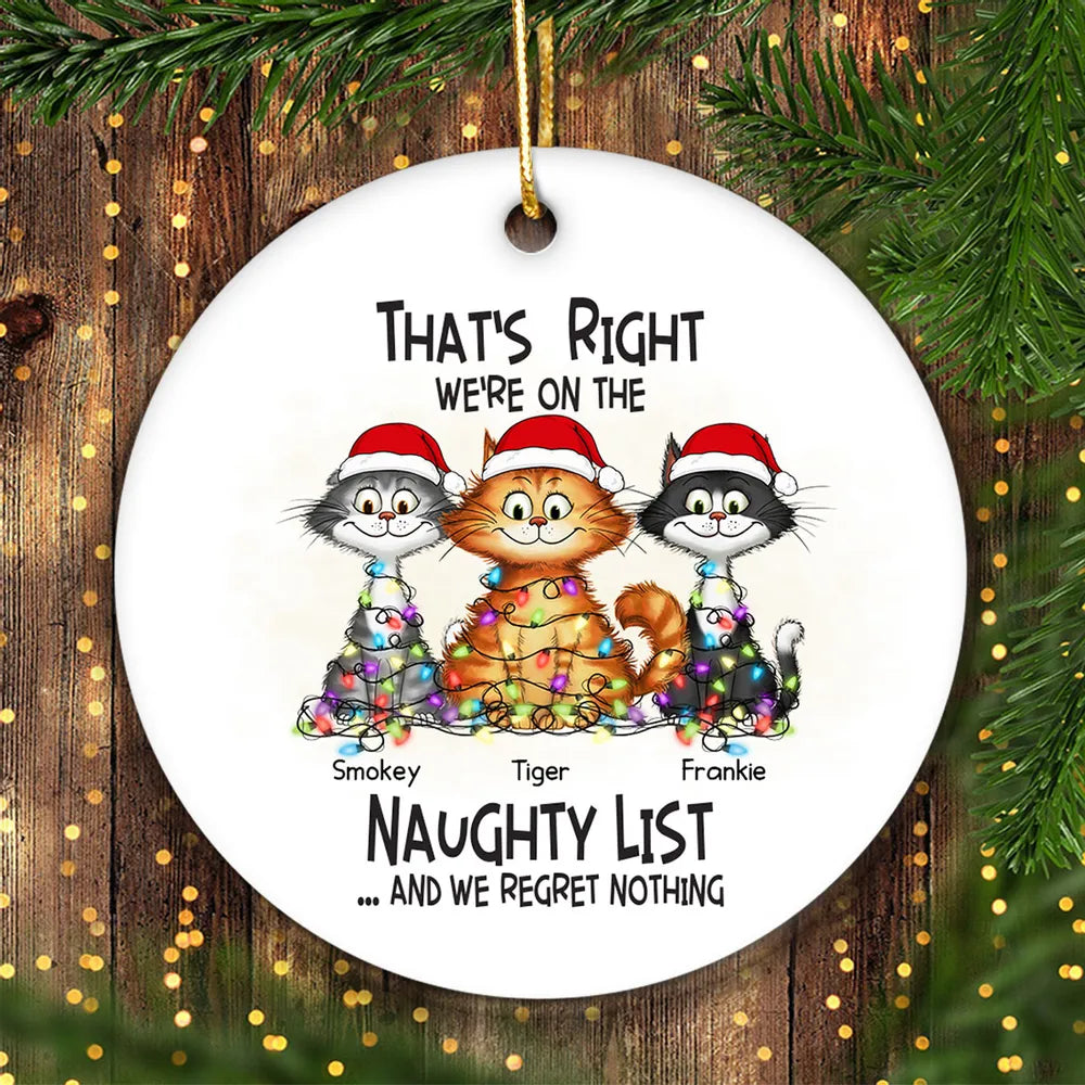 Christmas Quirky Cat On The Naughty List I Regret Nothing Personalized Ceramic Ornament, Unique Christmas Gift For Cat Owners Cat Lovers