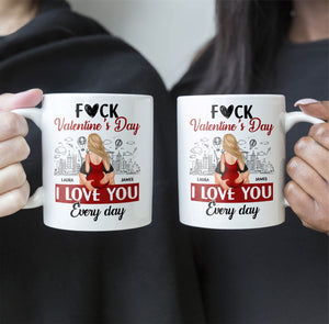 Forget Valentine's Day, I Love You Everyday - Personalized Mug - Valentine's Day, Anniversary Gift for Couple