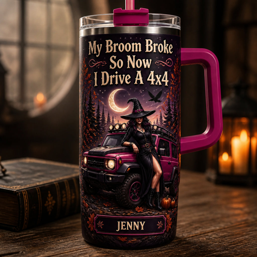 Witchy 4x4 — My Broom Broke Personalized 40oz Tumbler - Personalized 40 oz Stainless Steel Tumbler 6a021a9f-e425-4dd5-aafa-43bd15c5605e.jpg