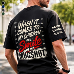When It Comes To My Children Shirt - Personalized Father's Day Birthday T-Shirt For Dad, Grandpa