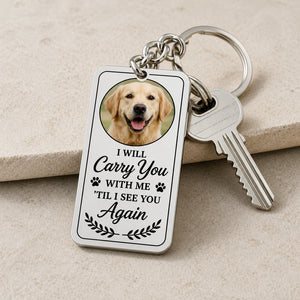 Pet Memorial Photo Keychain – Carry You With Me - Personalized Color Printed Stainless Steel Keychain 6ad68e65-f910-4d38-a312-555530e8234d.jpg