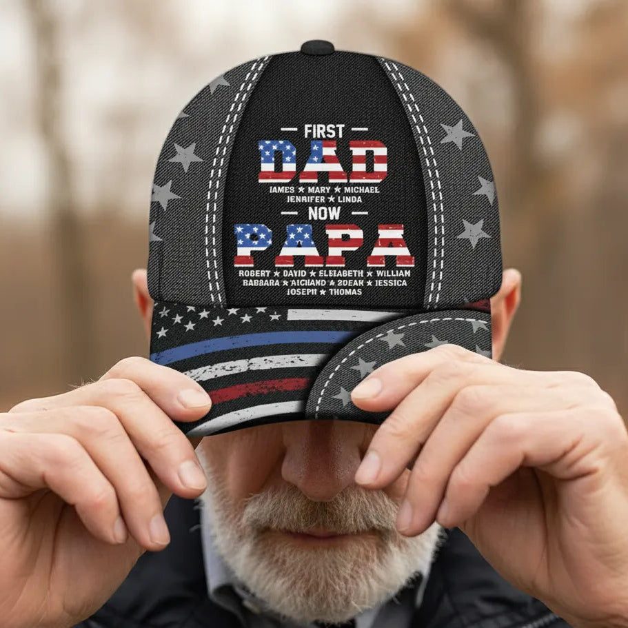 First Dad Now Papa - Personalized Custom Classic Cap