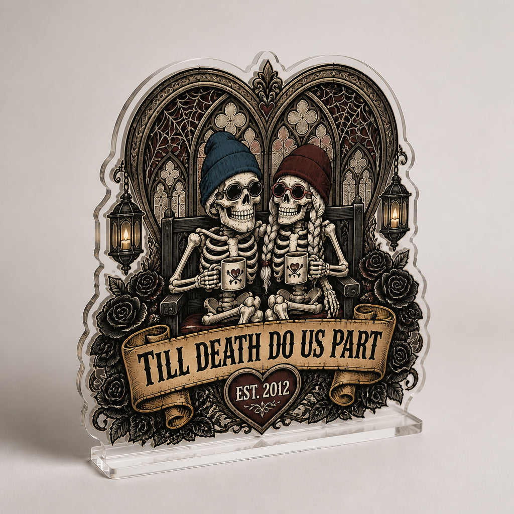 Till Death Do Us Part Skeleton Couple – Personalized Names & Est. Year Acrylic Standee - Personalized Acrylic Custom shape Standing 1 layer (FS) 6fce3f33-d35f-4409-88aa-8d330ed4d687.jpg