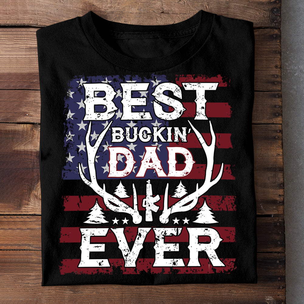 Gift for Dad - Best Buckin Dad Ever- Personalized Custom Unisex T-shirt Hunting Dad Perfect Gift For Dad Father's Day Gift