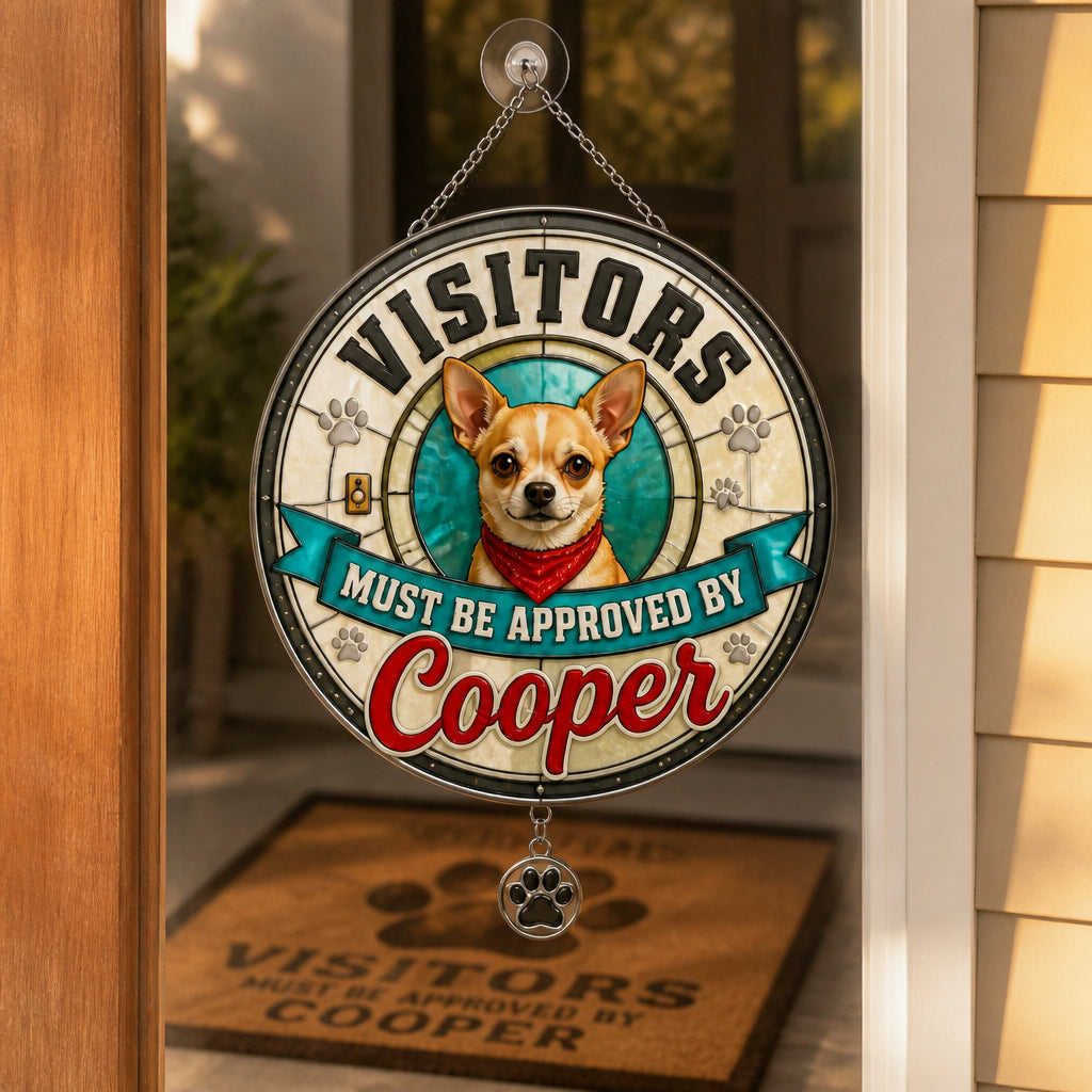 Visitors Must Be Approved By [Pet Name] Doormat - Personalized 1 Layered Suncatcher with Charm 717ed936-0e02-4df6-bb3c-a9314113008b.jpg
