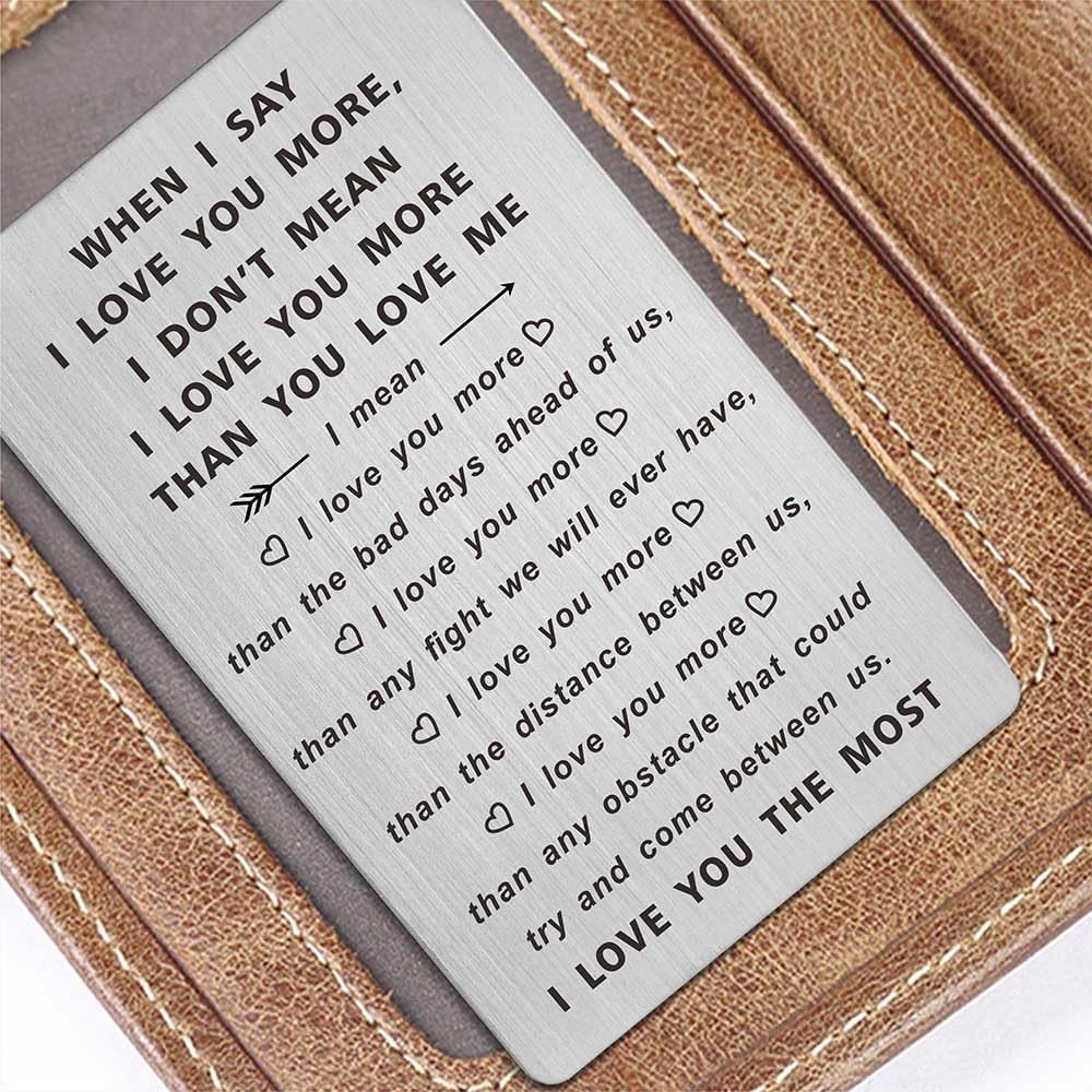 When I Say I Love You More Wallet Card, I Love You Gifts for Him Her, Anniversary Cards Gift for Men Husband, Sentimental Long Distance Presents, Valentines Day Gifts, Mens Stocking Stuffers