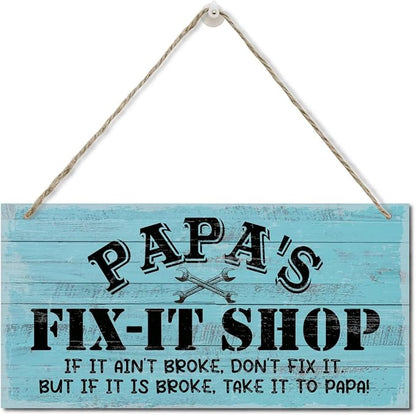 Papa's Fix-It Shop If It Ain't Broke, Don't Fix It. But If It Is Broke, Take It To PAPA! Decor Sign, Printed Wood Plaque Sign, Hanging Wood Sign Home Decor, Gift for Grandpa