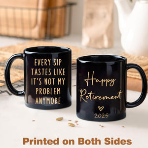 Retirement Gifts for Men Women 2025, Retirement Mug, Funny Retired Gifts for Men Women, Dad, Coworkers, Friend, Teacher, Brother, Boss, Not My Problem Anymore Cup Black