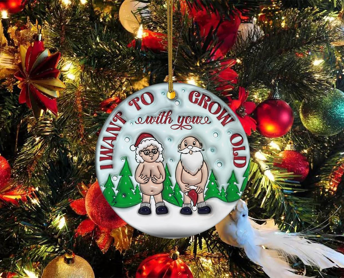 3D Effect Christmas Ceramic Ornament - I Want to Grow Old with You - Funny Gift for Old Couple, Marriage, Anniversary, Xmas