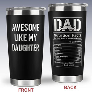 Gifts for Dad from Daughter - Dad Gifts from Daughter - Fathers Day Gift for Dads - Birthday, Father's Day, Christmas Gift for Dads - Father Ideas for Men - Stainless Steel Tumbler