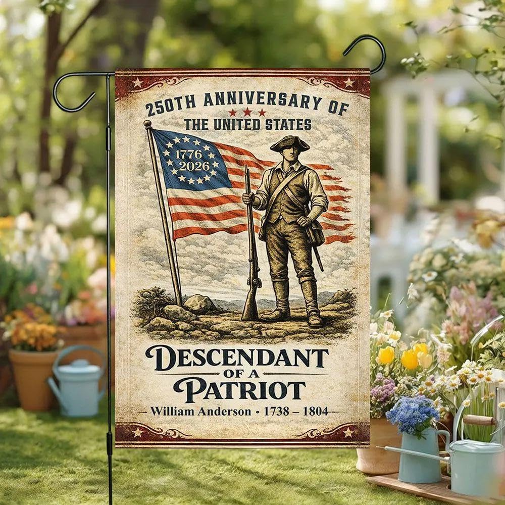 Personalized 250th Anniversary of the United States Garden Flag, Custom Descendant of a Patriot Flag 1776-2026, Patriotic American Revolution Flag, Custom Family Heritage Yard Flag