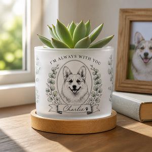 Custom Pet Portrait Planter – “I’m Always With You” - Personalized Mini Glass Plant Pot 73a80c17-9401-4c23-b336-dcb01a998f99.jpg